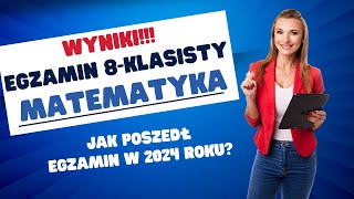 Jak poszedł Wam egzamin ósmoklasisty w 2024 rokuD Wyniki z egzaminu ósmoklasisty z matematyki [upl. by Fezoj550]