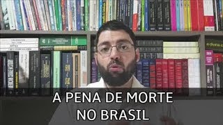 PENA DE MORTE NO BRASIL ENTENDA EM QUE CASO É POSSÍVEL [upl. by Yeliah196]