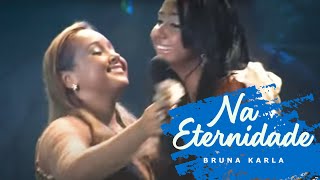 Na Eternidade  Bruna Karla  DVD Advogado Fiel  Clipe Oficial [upl. by Cormac]