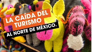 La caída del turismo al norte de México BULLICIO COLECTIVO [upl. by Iadrahs]