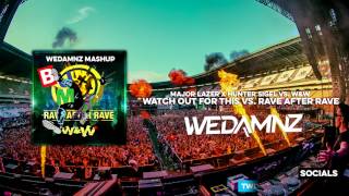 Major Lazer x Hunter Siegel vs WampW  Watch Out For This vs Rave After Rave WeDamnz Mashup [upl. by Bobina]