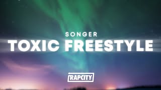 Songer  Toxic Freestyle Lyrics [upl. by Emily]