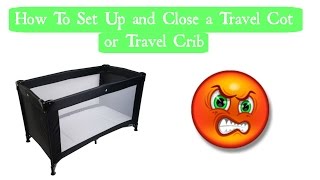 How To Set Up and Close a Travel Cot or Travel Crib [upl. by Eizzil]