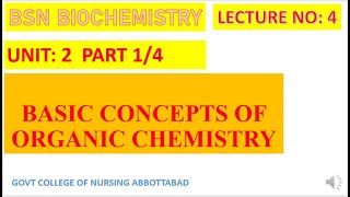 BASIC CONCEPTS OF ORGANIC CHEMISTRY  UNIT II  PART I  BSN BIOCHEMISTRY LECTURES  BIOCHEMISTRY [upl. by Dnamra]