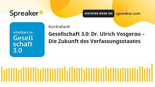 Gesellschaft 30 Dr Ulrich Vosgerau – Die Zukunft des Verfassungsstaates [upl. by Antonin334]