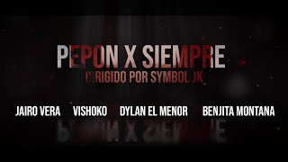 Pepon X Siempre🐁😇  Jairo Vera x Vishoko x Dylan El Menor x Benjita Montana Video Official [upl. by Naitsabas653]