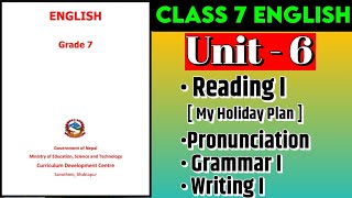 Class 7 English  Unit 6  Reading I  Grammar I  Writing  Pronunciation  Mukesh Raut [upl. by Quirita]