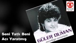 Güler Duman  Seni Tatlı Beni Acı Yaratmış [upl. by Cecilla900]