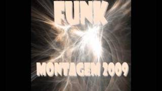 FUNK MONTAGEM 2010 [upl. by Aipotu]