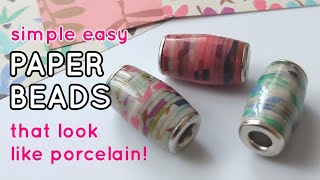 EASY PAPER BEADS like PORCELAIN using SIMPLE MATERIALS [upl. by Mikael713]