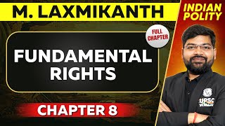 Fundamental Rights FULL CHAPTER  Indian Polity Laxmikant Chapter 8  UPSC Preparation ⚡ [upl. by Aiekat]