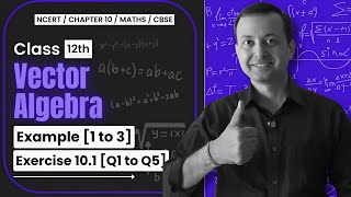 Class 12 Vector Algebra Example 1 to 3 amp Exercise 101 Q1 to Q5 NCERT Solutions  Sharp Tutorials [upl. by Enayd]