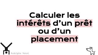 Calculer les intérêts dun emprunt ou dun placement [upl. by Grishilda877]