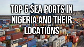 Top 5 Seaports in Nigeria [upl. by Ambros]