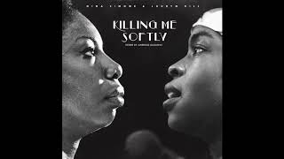 Nina Simone amp Lauryn Hill  Killing Me Softly Prod Amerigo Gazaway [upl. by Puiia]