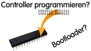 📝 Wie programmiert man einen Mikrocontroller 💡 Arduino Bootloader und co [upl. by Nylarad]