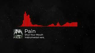 Pain  Shut Your Mouth Instrumental cover [upl. by Benkley]