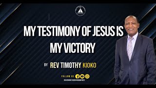 MY TESTIMONY OF JESUS IS MY VICTORY  REV TIMOTHY KIOKO 061024 bornagain jesus testimony [upl. by Humbert]