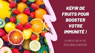 Kéfir de fruits Pour booster votre immunité [upl. by Polky]