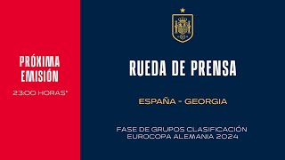 🚨EN DIRECTO🚨 Rueda de prensa pospartido EspañaGeorgia Selección Absoluta  🔴 SEFUTBOL [upl. by Nilyam75]