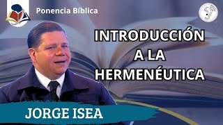 INTRODUCCION A LA HERMENÉUTICA CLASE 12 PR JORGE ISEA [upl. by Lebezej]