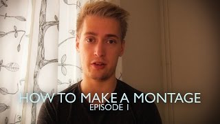 How To Make a Montage  Episode 1 Picking a Song amp Structuring 4K [upl. by Reinal]