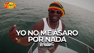 El Santy  Yo No Me Ásaro Por Nada Vídeo Oficial  Salsa Choke [upl. by Boycey]