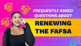 Frequently Asked Questions About Renewing The FAFSA [upl. by Aretina779]