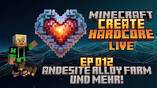 Andesite Alloy Farm und mehr Create Hardcore Live Ep 012 [upl. by Nilram]