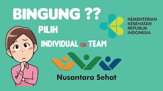 Bingung Pilih Nusantara Sehat Individual atau Team [upl. by Ahcsat]