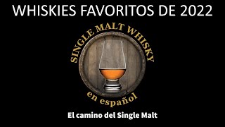 WHISKIES FAVORITOS DE 2022 [upl. by Anialem823]