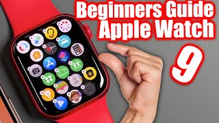 How To Use The Apple Watch Series 9  Beginners Guide Tutorial amp Tips [upl. by Aisanat]