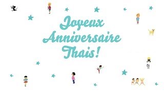 ♫ Joyeux Anniversaire Thais ♫ [upl. by Nickie]