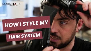 Hair System Tutorial How I Style My Hair System  Lordhair [upl. by Callean]