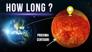 How Long Would It Take Us To Go To Proxima Centauri [upl. by Warren180]