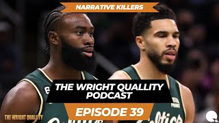 The Wright Quallity Podcast Ep 39  Narrative Killers  NBA Finals Boston Legacies amp JJ Reddick [upl. by Fianna]