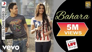 Bahara Full Video  I Hate Luv StorysSonam Kapoor ImranShreya Ghoshal Sona Mohapatra [upl. by Zara381]