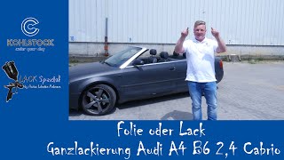 Folie oder Lack Ganzlackierung Audi A4 B6 24 Cabrio Kohlstock [upl. by Ymmas]