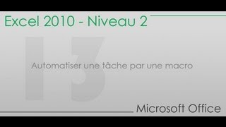 Formation Excel niveau 2  Partie 13  Automatiser une tâche par une macro [upl. by Sirdna]