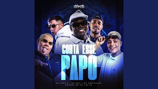 Corta Esse Papo [upl. by Anovahs]