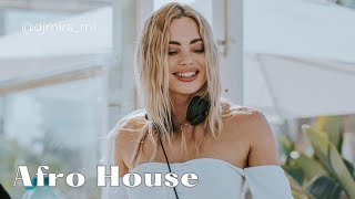 AFRO HOUSE MIX 2024 Ibiza style  DJ Mira Mi [upl. by Htebzil]