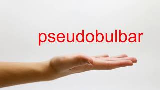 How to Pronounce pseudobulbar  American English [upl. by Ariada]