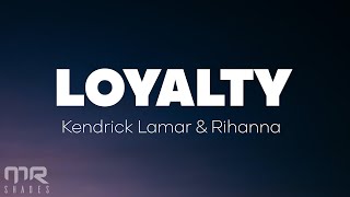 Kendrick Lamar  Loyalty Lyrics ft Rihanna [upl. by Keri]