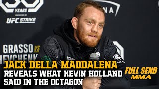 JACK DELLA MADDALENA REVEALS WHAT KEVIN HOLLAND SAID IN THE OCTAGON NOCHE UFC [upl. by Earehs]