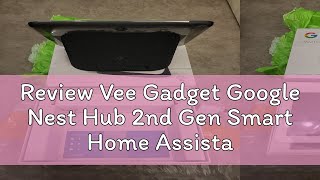 Review Vee Gadget Google Nest Hub 2nd Gen Smart Home Assistant  Sleep Sensing [upl. by Duky688]