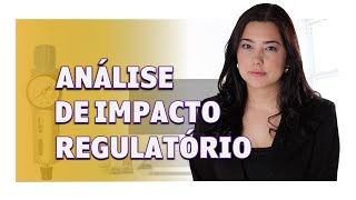 Análise de Impacto Regulatório [upl. by Jessy]