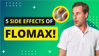 5 Side Effects of Flomax Tamsulosin [upl. by Adnaerb956]