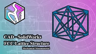 How to Model CAD FCC Lattice Structure Mechanical Metamaterial in SolidWorks [upl. by Sremmus]