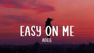 Easy On Me  Adele Lyrics [upl. by Ybanrab674]