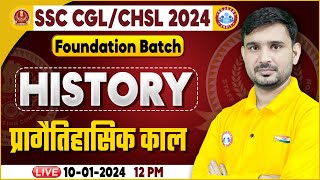 SSC CGL amp CHSL 2024 SSC CHSL History प्रागैतिहासिक काल Class Foundation Batch History Class [upl. by Thorlie616]